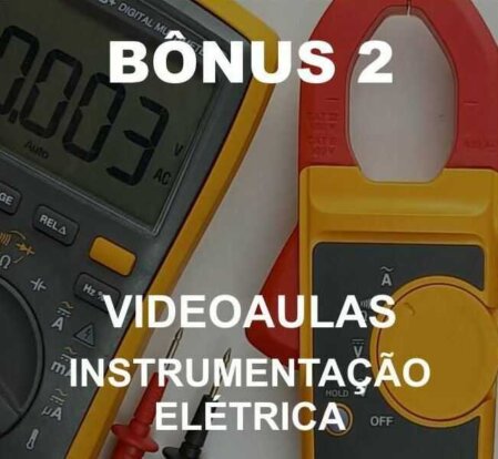 Bônus dois Bônus dois. Videoaulas sobre como usar os instrumentos de medições elétricas.