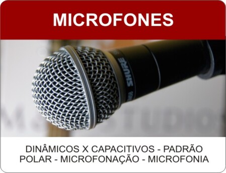 Módulo de Microfones. Tipos e uso. 
